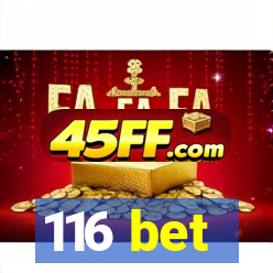116 bet